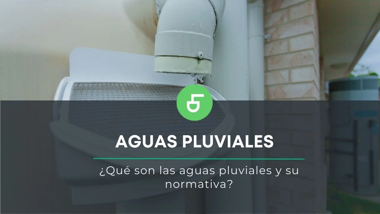 ¿Qué son las aguas pluviales y su normativa