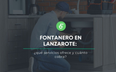 Fontaneros en Lanzarote: ¿qué servicios ofrece y cuánto cobra?