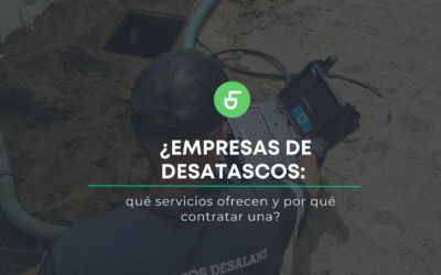 ¿Empresas de desatascos: qué servicios ofrecen y por qué contratar una?